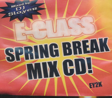 DJ Slayer: E-Class: Spring Break Mix CD! 15-Track Promo