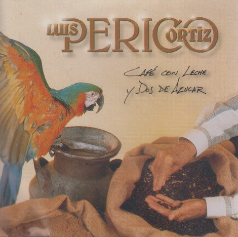 Luis Perico Ortiz: Cafe Con Leche Y Dos De Azucar