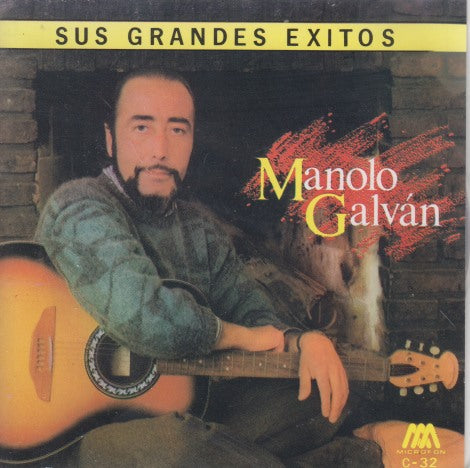 Manolo Galvan: Sus Grandes Exitos
