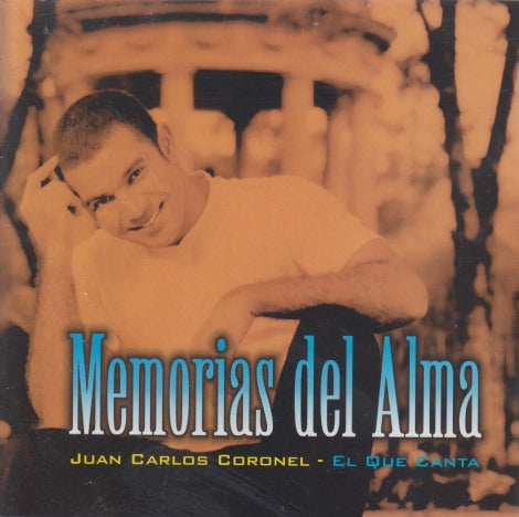 Juan Carlos Coronel: Memorias Del Alma