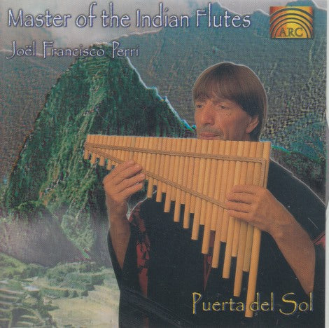 Joel Francisco Perri: Puerta Del Sol: Master Of The Indian Flutes