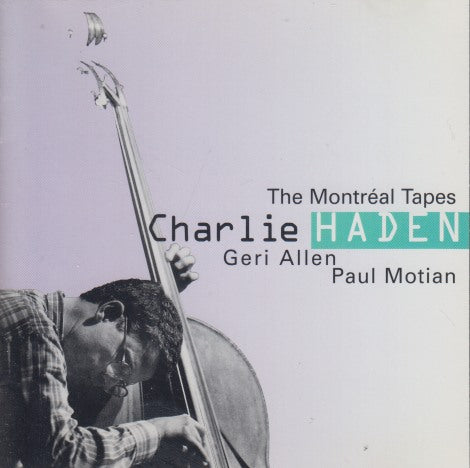 Charlie Haden: The Montreal Tapes