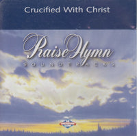 PraiseHymn Soundtracks: Crucified With Christ