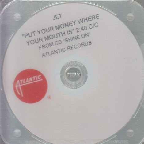 Jet: Put Your Money Where Your Mouth Is Promo 1-Track