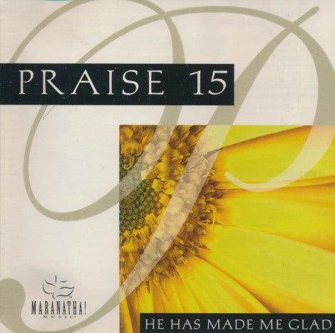 Praise 15: He Has Made Me Glad