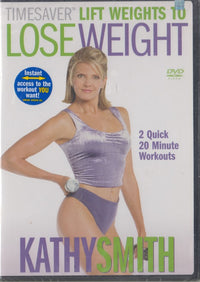 Kathy Smith: Timesaver: Lift Weights To Lose Weight
