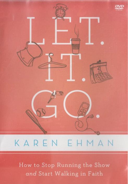 Let. It. Go. By Karen Ehman