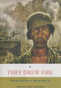 They Drew Fire: Combat Artists Of World War II