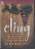 Cling: Choosing A Lifestyle Of Intimacy With God