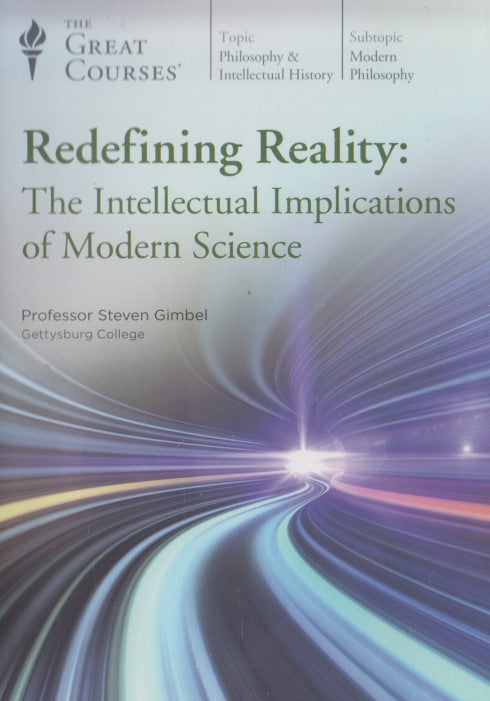 The Great Courses: Redefining Reality: The Intellectual Implications Of Modern Science 6-Disc Set