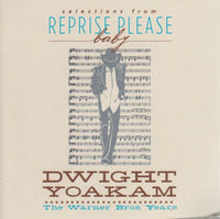 Dwight Yoakam: Selections From Reprise Please Baby: The Warner Bros. Years 12-Track Promo