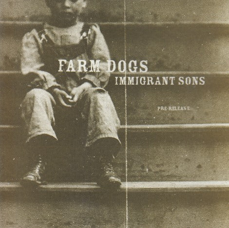 Farm Dogs: Immigrant Sons 14-Track Advance Promo