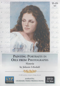 Painting Portraits In Oils From Photographs: Victoria