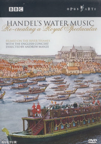 Handel's Water Music: Re-creating A Royal Spectacular