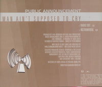 Public Announcement: Man Ain't Supposed To Cry 2-Track Promo