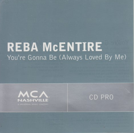Reba McEntire: You're Gonna Be (Always Loved By Me) 1-Track Promo