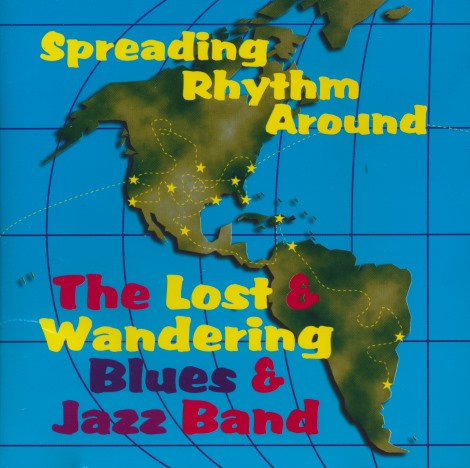 The Lost & Wandering Blues & Jazz Band: Spreading Rhythm Around