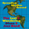 The Lost & Wandering Blues & Jazz Band: Spreading Rhythm Around