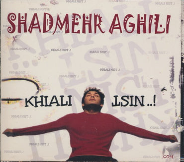 Shadmehr Aghili: Khiali Nist..!