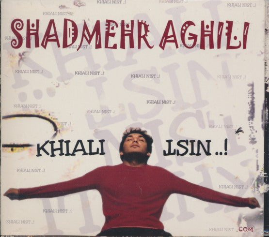 Shadmehr Aghili: Khiali Nist..!