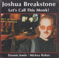 Joshua Breakstone: Let's Call This Monk!