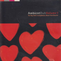 Ambient Dub: The Big Chill Volume 1