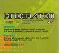 Kinder Atom: Super Nice / Hippy Pants 2-Disc Set
