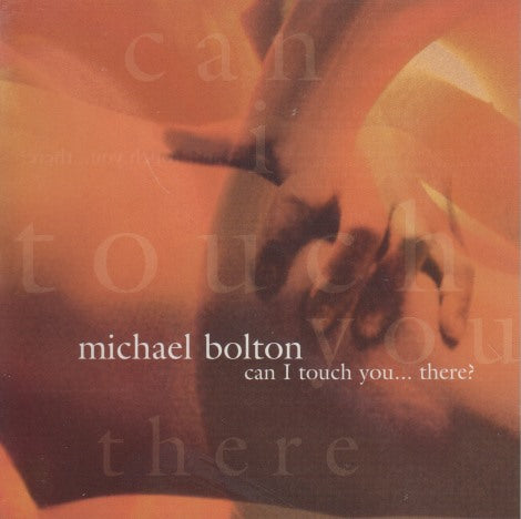 Michael Bolton: Can I Touch You... There? 2-Track Promo