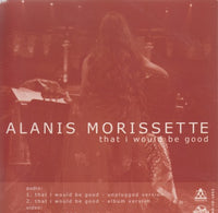 Alanis Morissette: That I Would Be Good 3-Track Promo w/ Front Artwork