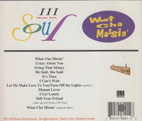 III Frum Tha Soul: What Cha Missin'