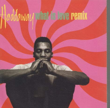 Haddaway: What Is Love: Remix 3-Track Maxi-Single Germany w/ Cut Artwork