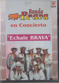 Banda Brava En Concierto: Echale Brava