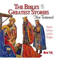 The Bible's Greatest Stories: New Testament