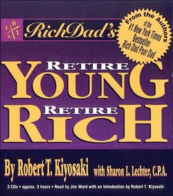 Rich Dad's Retire Young Retire Rich