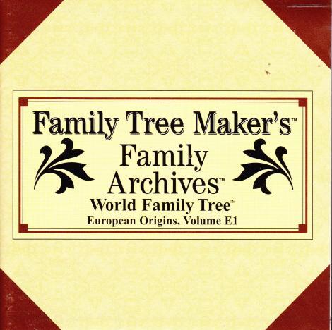 Family Tree Maker: Family Archives World Family Tree: European Origins Volume E1