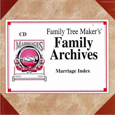 Family Tree Maker: Family Archives Selected U.S./International Marriage Records: 1340-1980