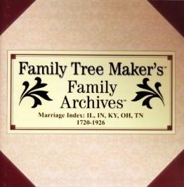 Family Tree Maker: Family Archives Marriage Index: IL, IN, KY, OH, TN 1720-1926