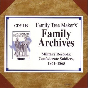 Family Tree Maker: Family Archives Military Records: Confederate Soldiers 1861-1865