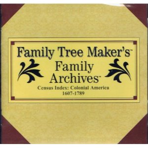 Family Tree Maker: Family Archives Census Index: Colonial America 1607-1789