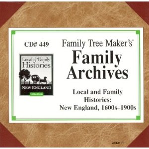 Family Tree Maker: Family Archives Local & Family Histories: New England 1600s-1900s