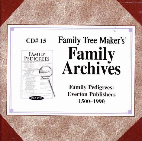 Family Tree Maker: Family Archives Family Pedigrees: Everton Publishers 1500-1990