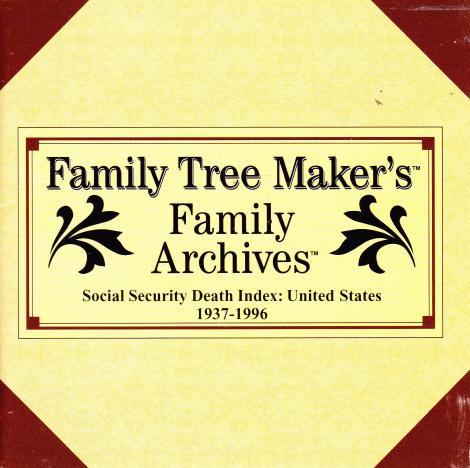 Family Tree Maker: Social Security Death Index: United States 1937-1996