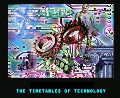 The Timetables Of Technology