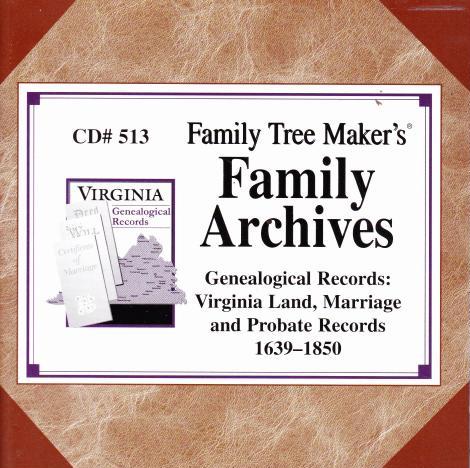 Family Tree Maker: Genealogical Records: Virginia Land, Marriage, & Probate Records 1639-1850