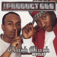 The Product G&B Cluck Cluck Featuring Wyclef Promo w/ Artwork - NeverDieMedia