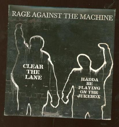 Rage Against The Machine: Clear The Lane & Hadda Be Playing On The Jukebox Promo w/ Artwork