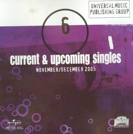 Universal Music Publishing Group: Current & Upcoming Singles 6 Nov/Dec 2005 Promo w/ Artwork
