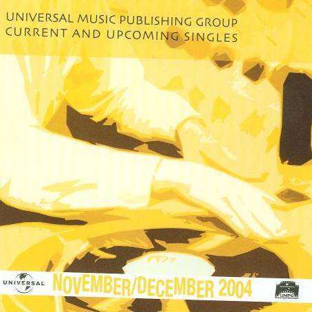 Universal Music Publishing Group: Current & Upcoming Singles Nov/Dec 2004 Promo w/ Artwork