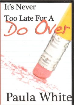 Paula White: It's Never Too Late For A Do Over