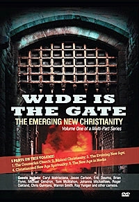 Wide Is The Gate: The Emerging New Christianity Volume 1 w/ Artwork